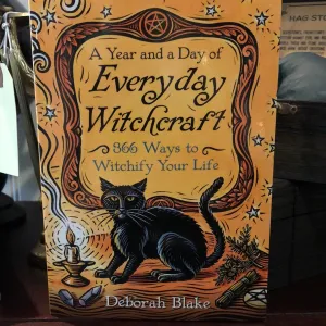 A Year and A Day of Everyday Witchcraft by Deborah Blake
